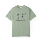 My Pet Gets Me T-Shirt – They Just Know | Paw Signals