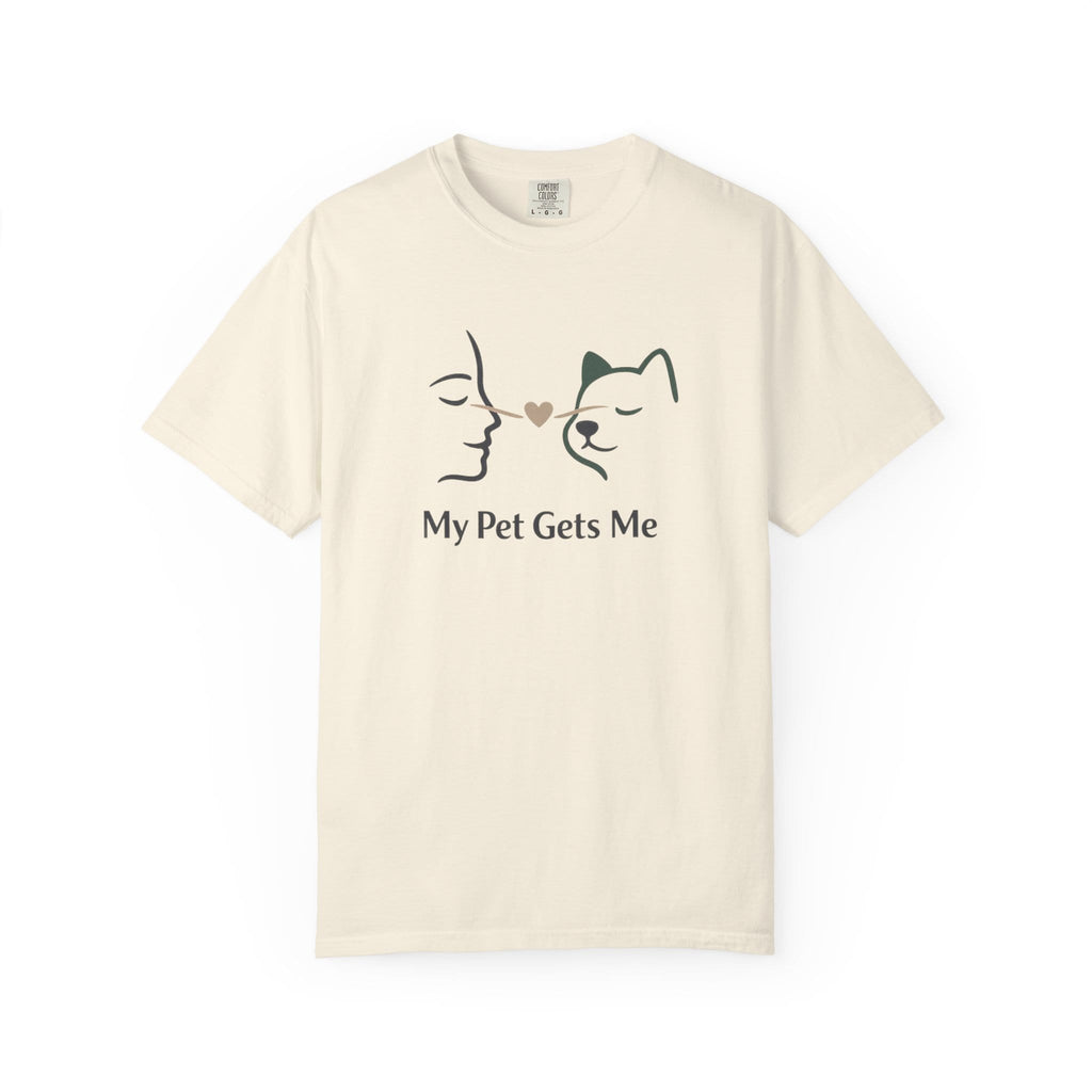 My Pet Gets Me T-Shirt – They Just Know | Paw Signals