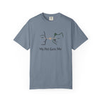 My Pet Gets Me T-Shirt – They Just Know | Paw Signals