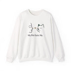 My Pet Gets Me Sweatshirt – Your Bond | Paw Signals