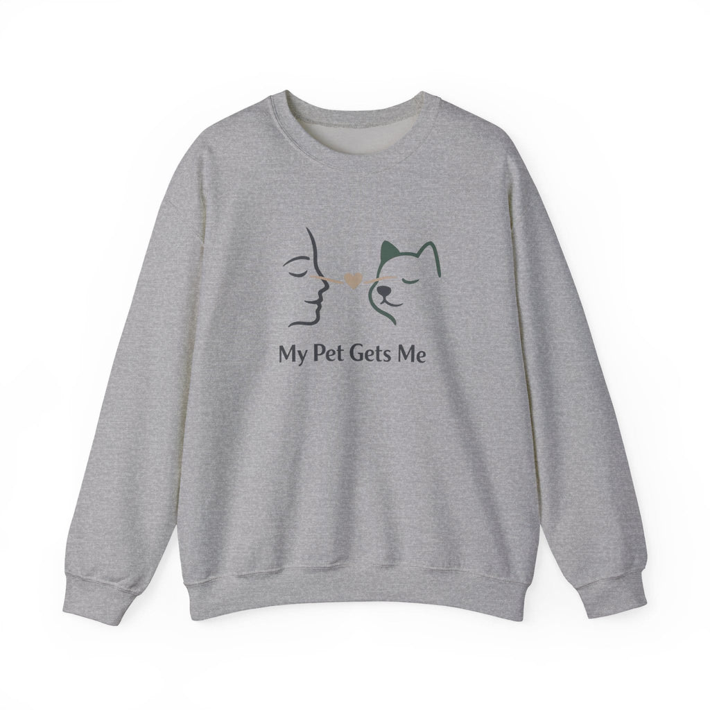 My Pet Gets Me Sweatshirt – Your Bond | Paw Signals