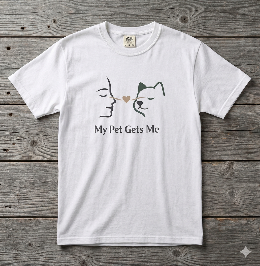 My Pet Gets Me T-Shirt – They Just Know | Paw Signals